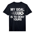 Soccer Goalie Soccer Player Goalkeeper T-Shirt - Novelty Apparel Men Women