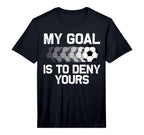 Soccer Goalie Soccer Player Goalkeeper T-Shirt - Novelty Apparel Men Women