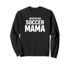 Weekend Soccer Mama Game Day Sweatshirt - Casual Everyday Wear Unisex
