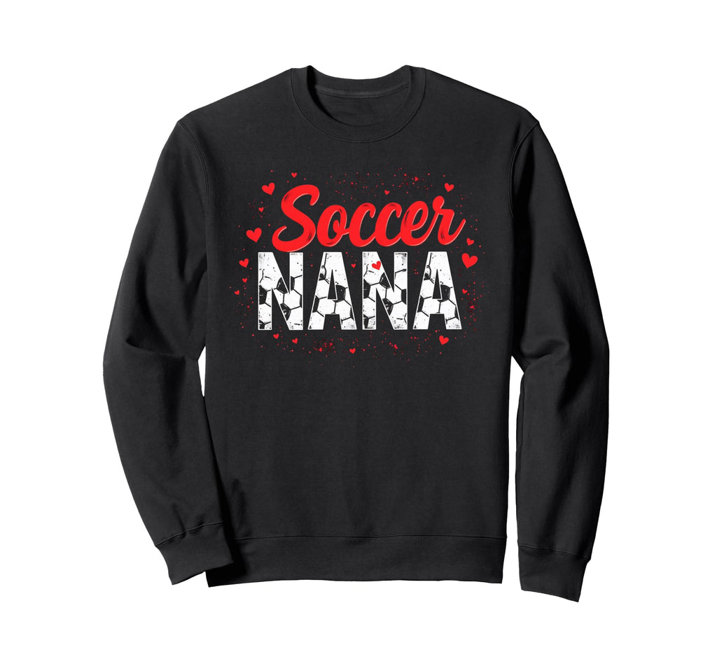 Proud Soccer Nana Funny Grandma Sweatshirt - Aesthetic Graphic Unisex