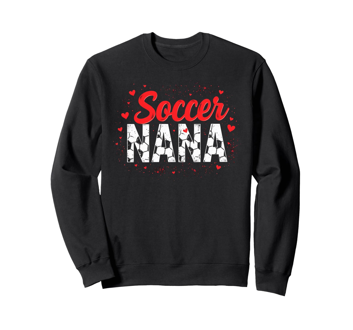 Proud Soccer Nana Funny Grandma Sweatshirt - Aesthetic Graphic Unisex