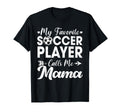 My Favorite Soccer Player Calls Me Mama T-Shirt - Trendy Graphic for Adults
