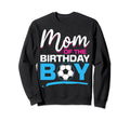 Mom Birthday Soccer Birthday Mom Sweatshirt - Aesthetic Graphic Unisex