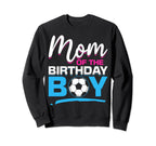 Mom Birthday Soccer Birthday Mom Sweatshirt - Aesthetic Graphic Unisex