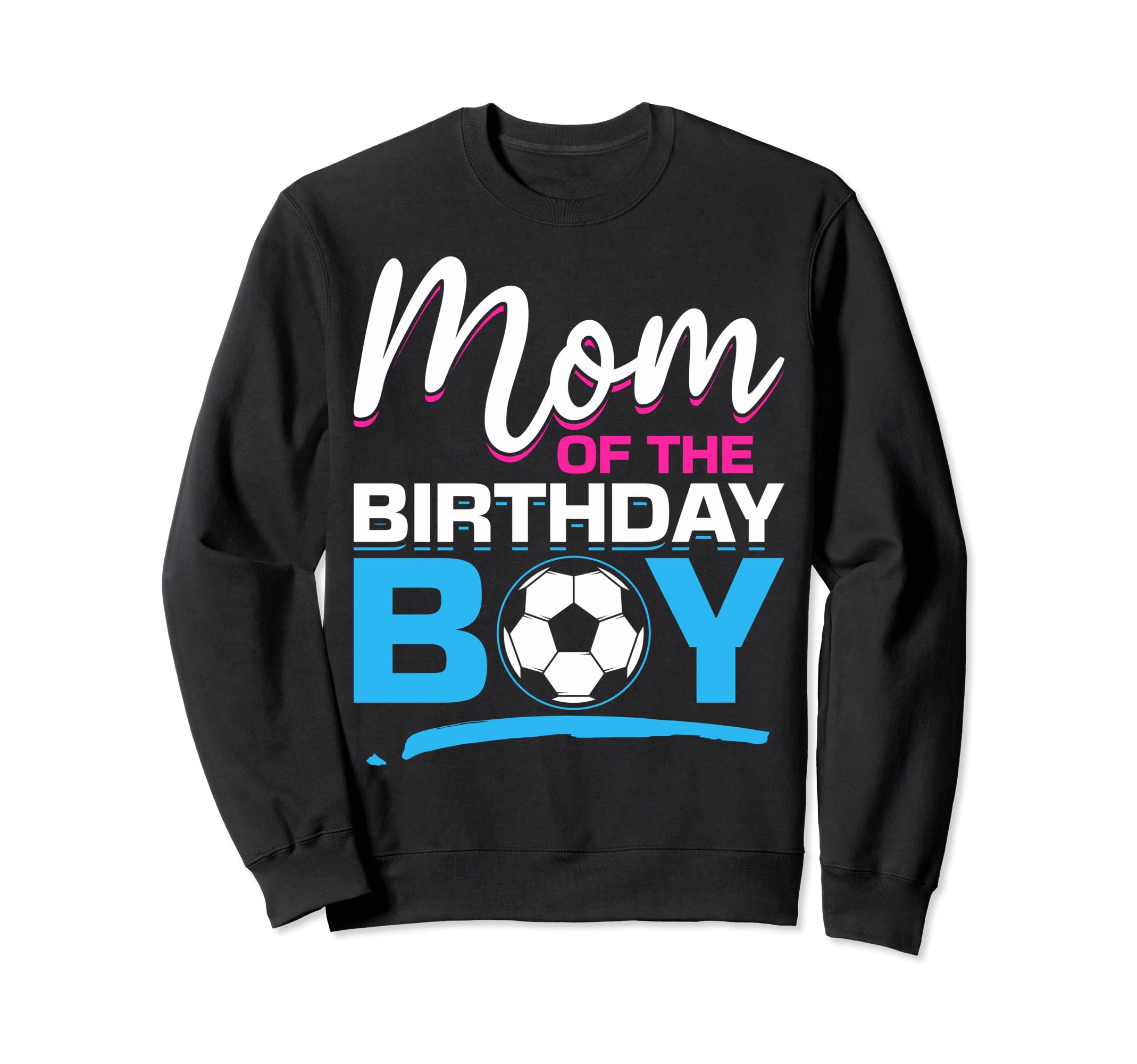 Mom Birthday Soccer Birthday Mom Sweatshirt - Aesthetic Graphic Unisex