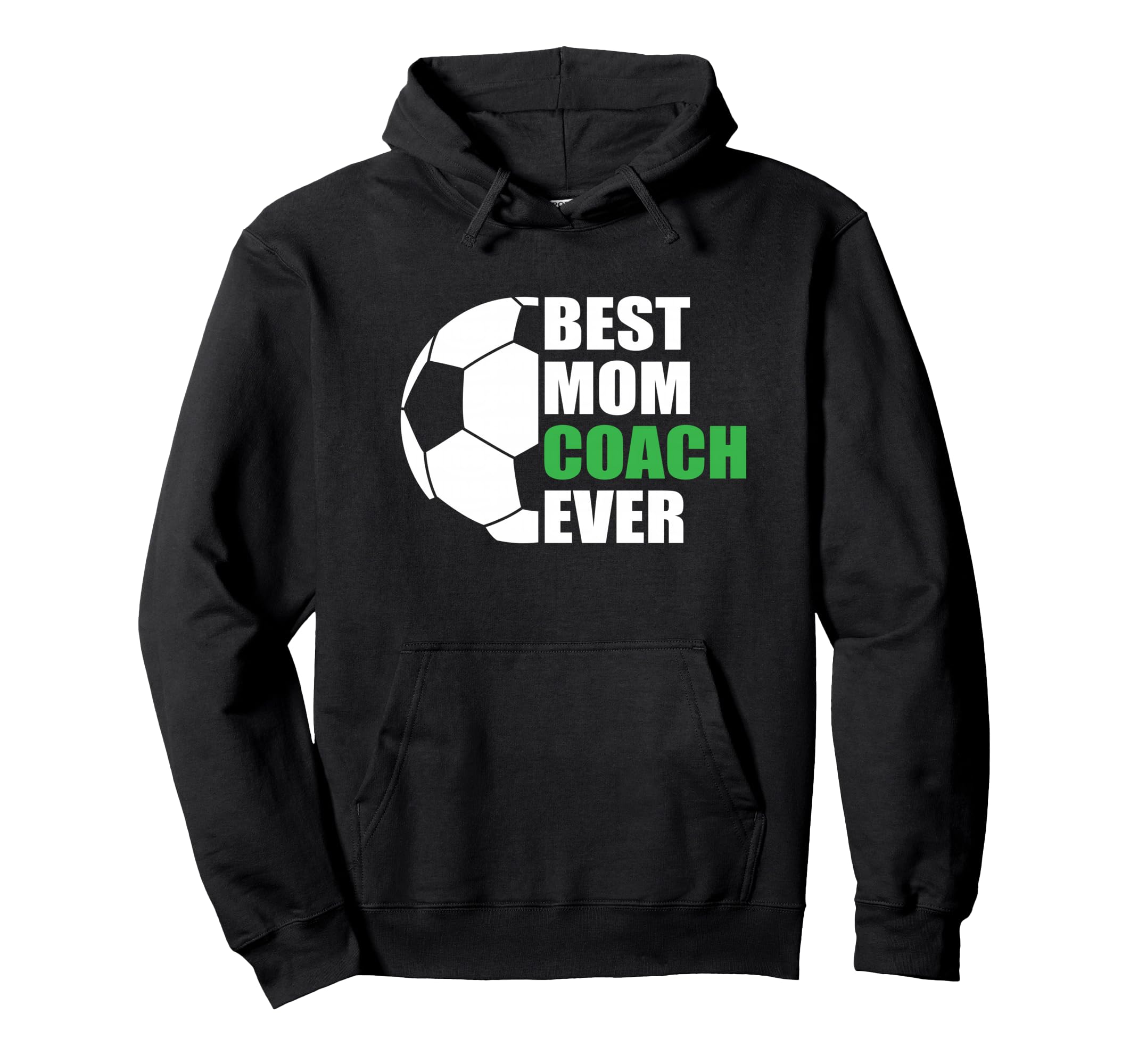 Best Soccer Mom Coach Ever Mother Hoodie - Fun Novelty Design Unisex