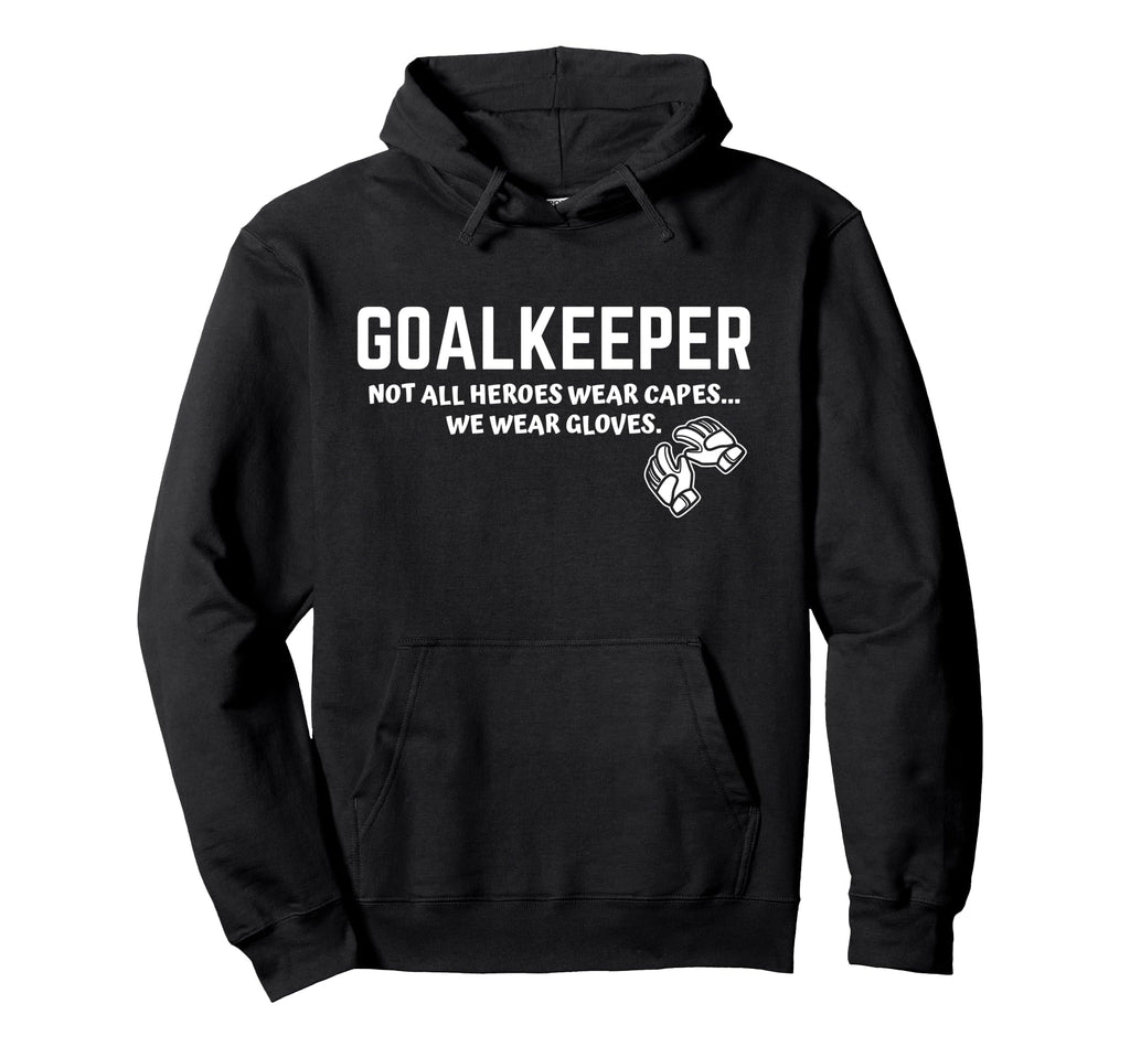 Goalkeeper Heroes Wear Gloves Goalie Hoodie - Custom Art Print for Adults