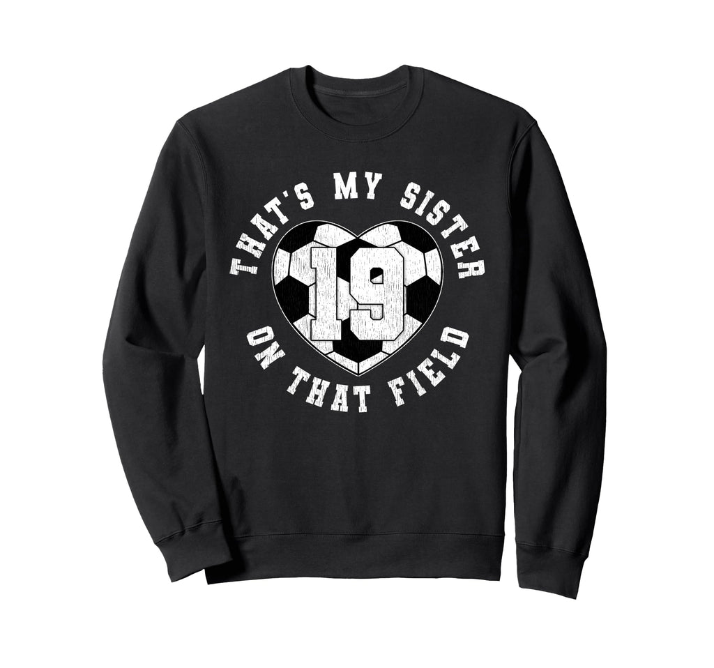 Thats My Sister Soccer Player Sweatshirt - Aesthetic Graphic Men Women