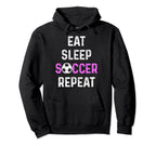 Eat Sleep Soccer Repeat Soccer Player Hoodie - Trendy Graphic Unisex