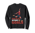 What Is Life Without Goals Sweatshirt - Trendy Graphic Men Women