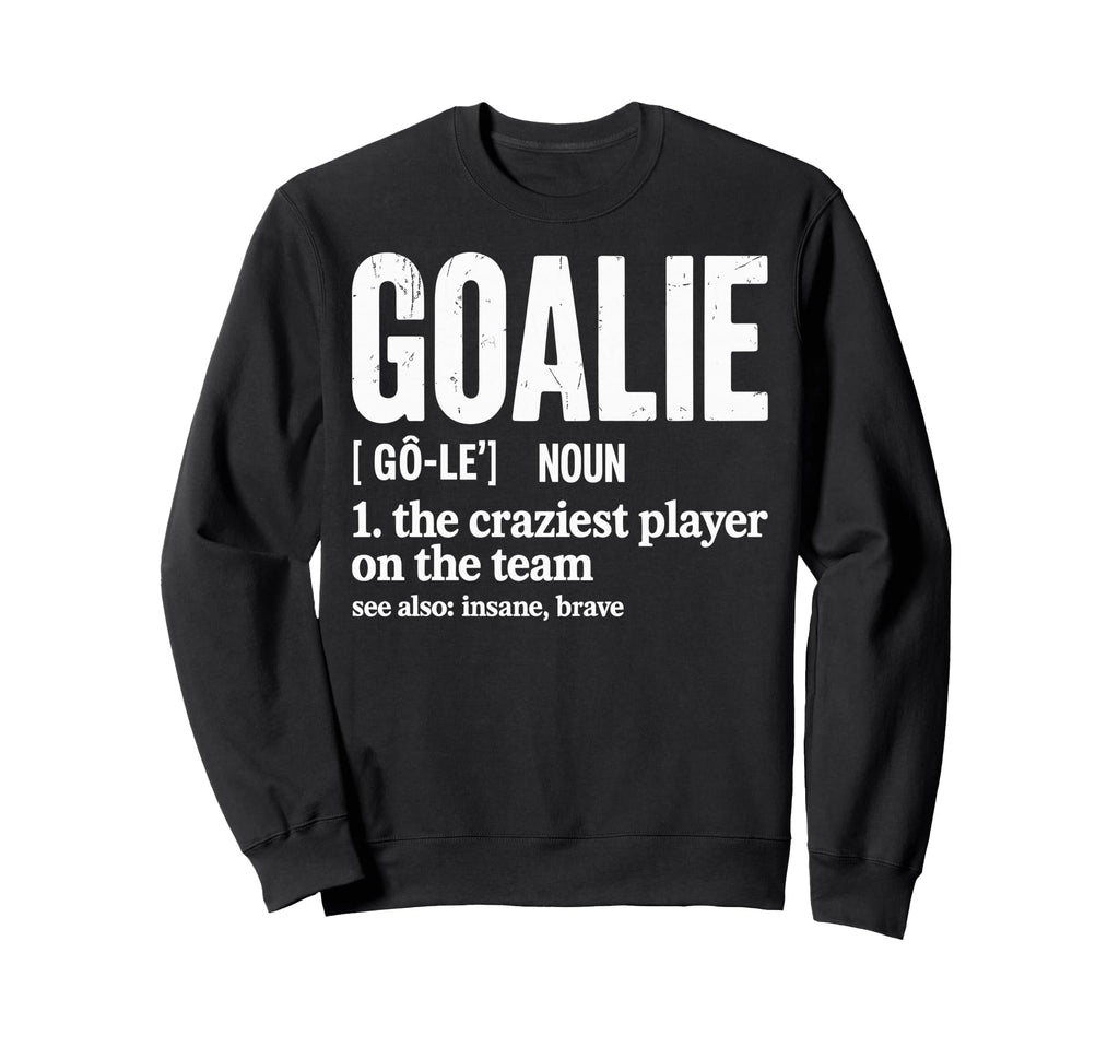Soccer Goalie Definition Sweatshirt - Fun Novelty Design for Adults