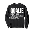 Soccer Goalie Definition Sweatshirt - Fun Novelty Design for Adults