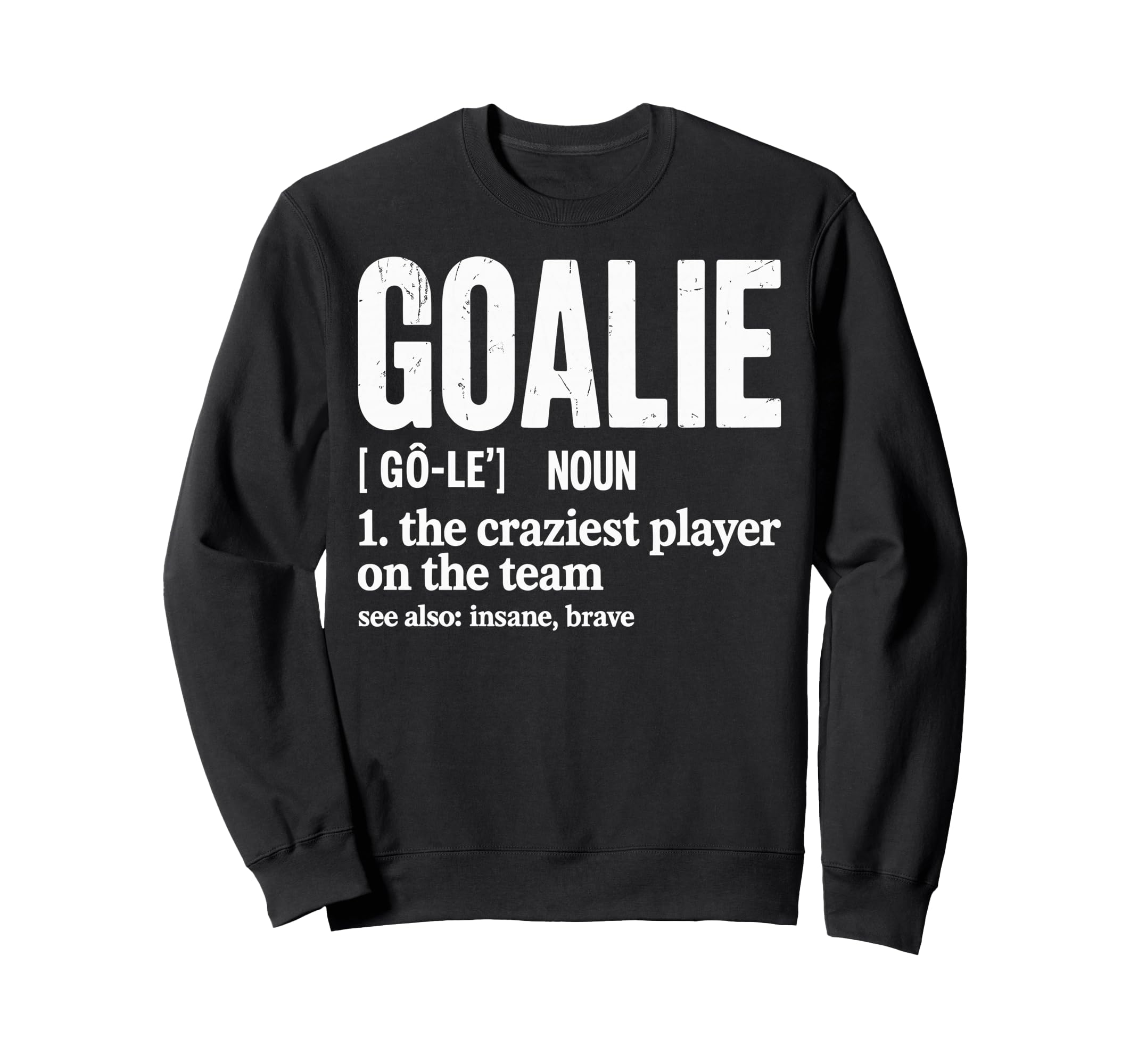 Soccer Goalie Definition Sweatshirt - Fun Novelty Design for Adults