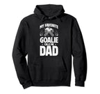 My Favorite Ice Hockey Goalie Dad Hockey Hoodie - Aesthetic Graphic Unisex