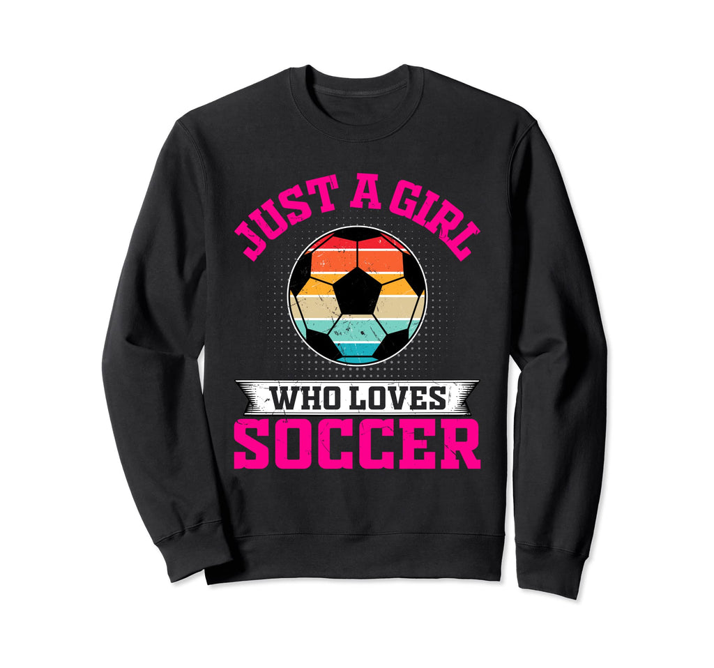 Soccer Just Who Loves Sweatshirt - Aesthetic Graphic Men Women