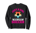 Soccer Just Who Loves Sweatshirt - Aesthetic Graphic Men Women