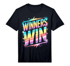 Winners Win All We Do Win Tournament T-Shirt - Novelty Apparel Men Women