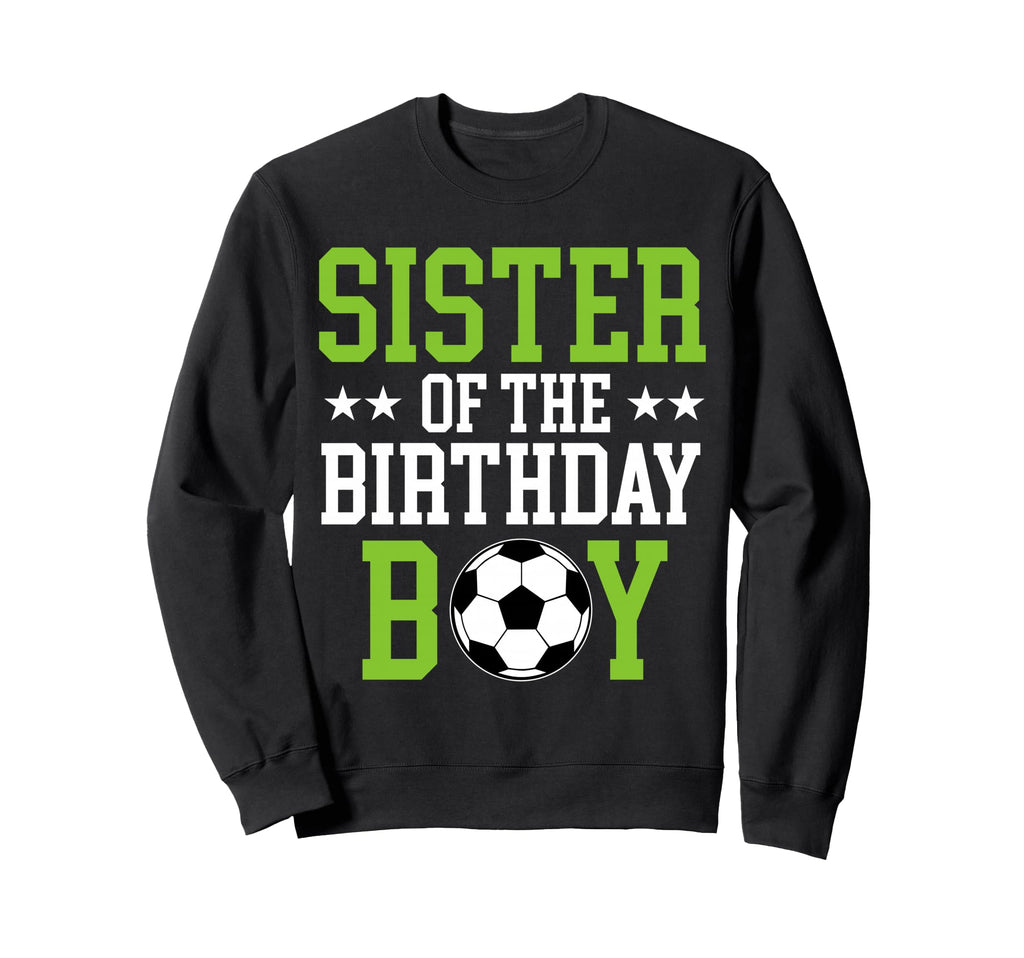 Sister Birthday Soccer Player Sweatshirt - Aesthetic Graphic Unisex