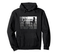 I Know I Play Like Try To Keep Up Soccer Hoodie - Novelty Apparel Unisex
