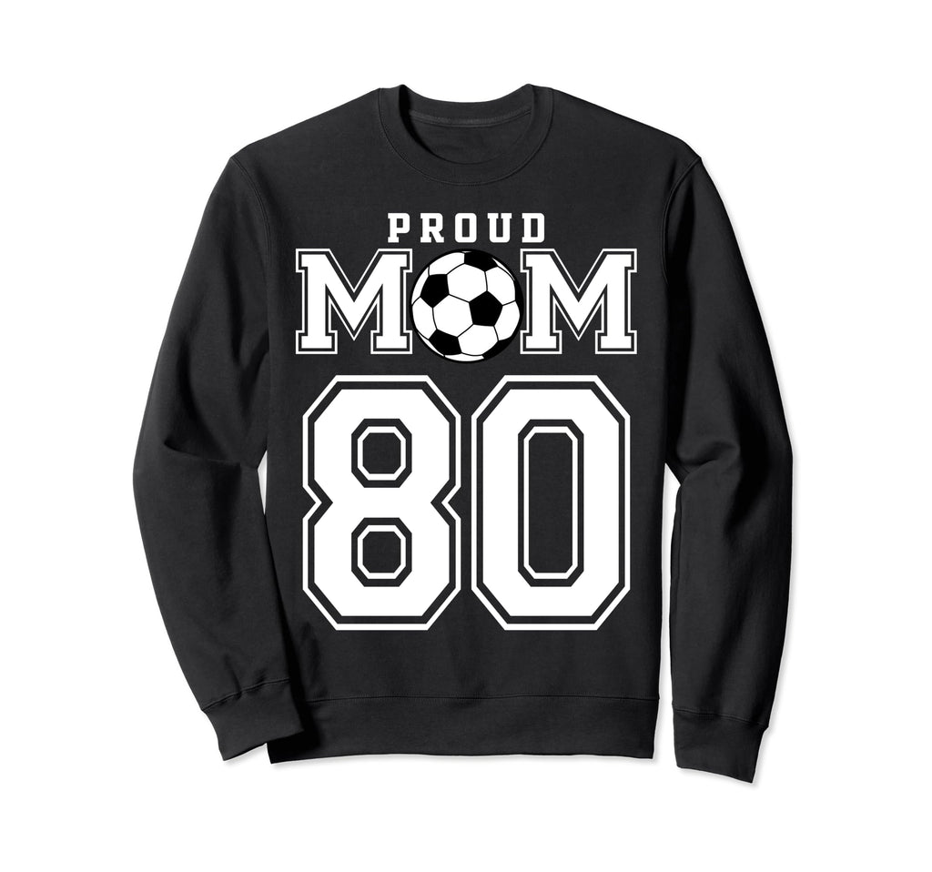 Number 80 Custom Proud Soccer Futbol Sweatshirt - Custom Art Print Unisex