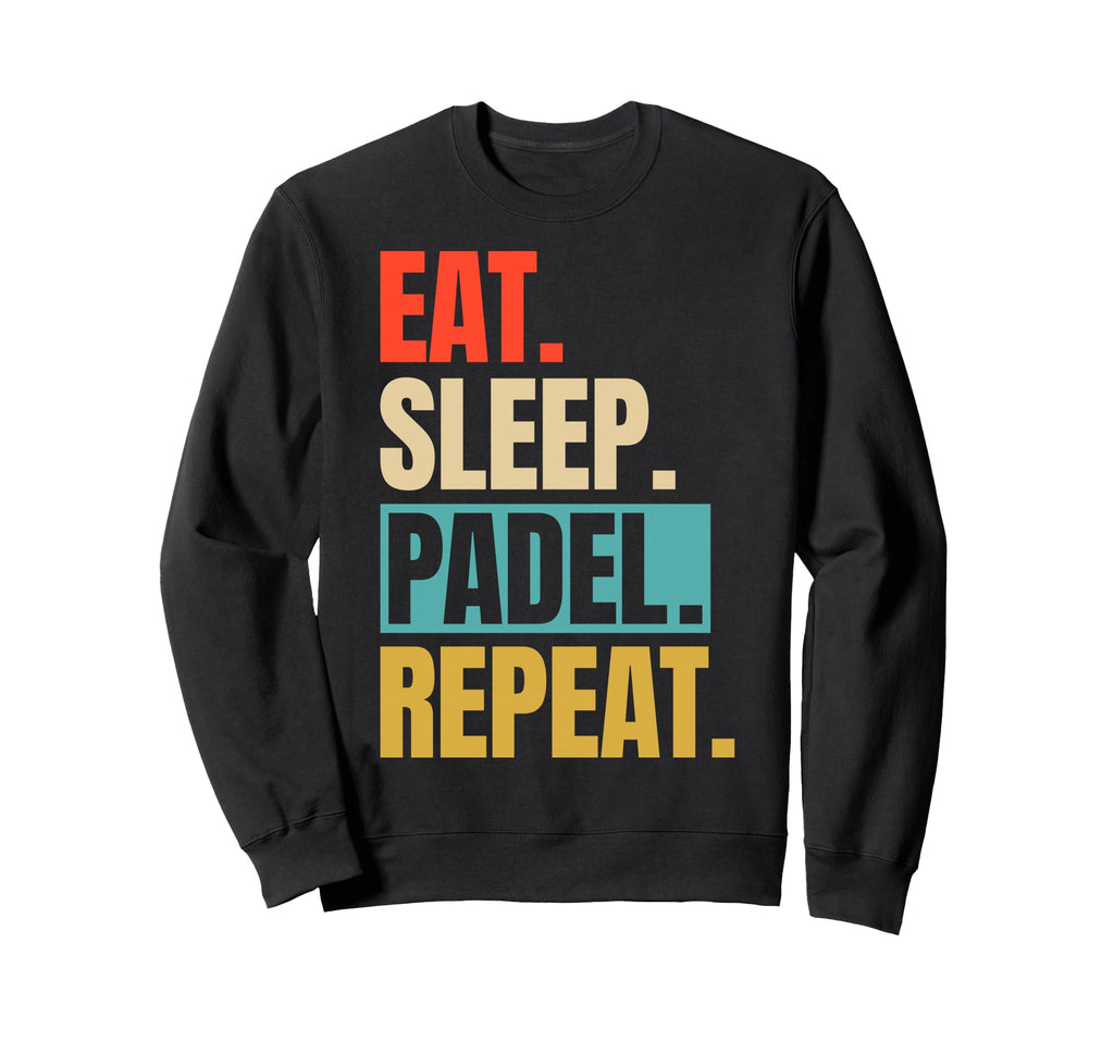 Eat Sleep Padel Repeat Sweatshirt - Casual Everyday Wear for Adults