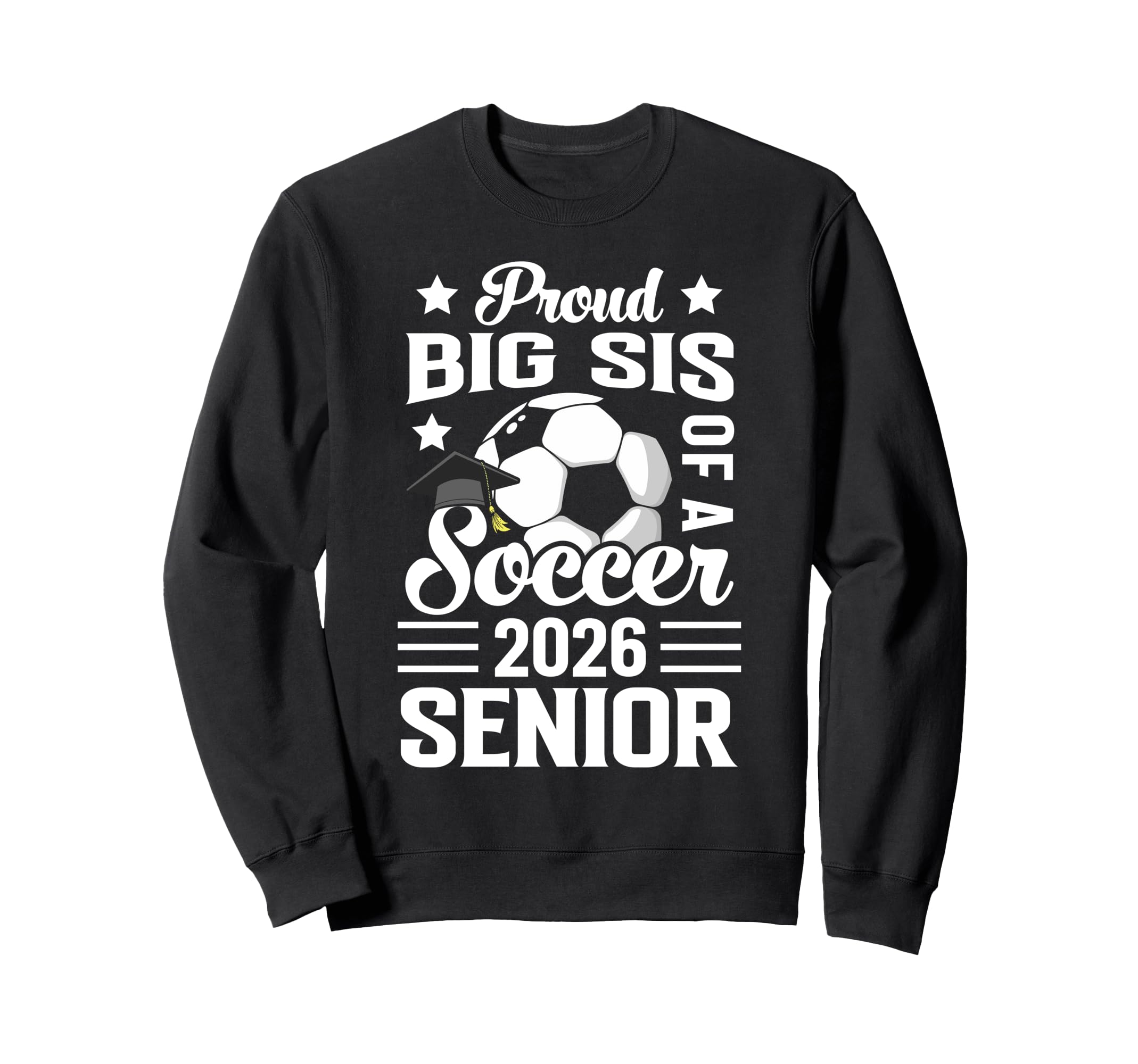 Proud Big Sis Soccer Senior 2026 Sweatshirt - Streetwear Style Unisex