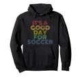 Its Good Day Soccer 70S Distressed Hoodie - Streetwear Style Men Women