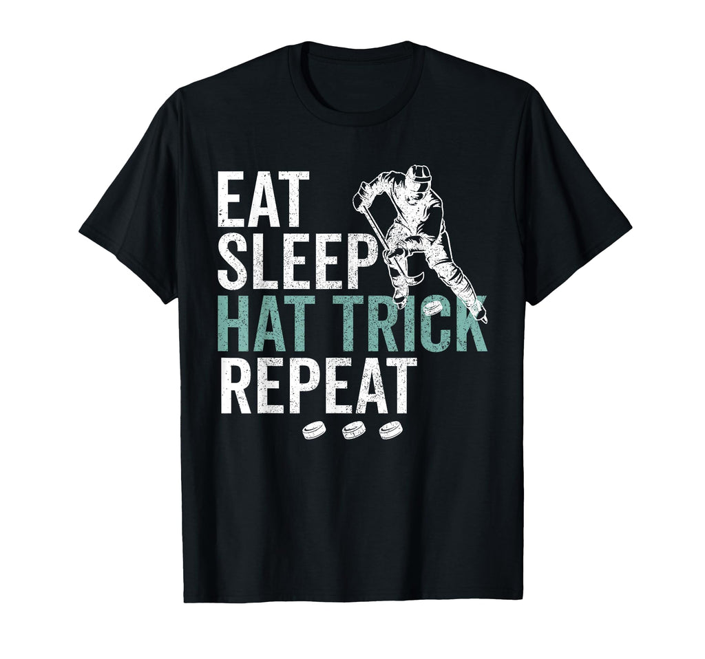 Eat Sleep Hat Trick Repeat Ice Hockey T-Shirt - Novelty Apparel Unisex
