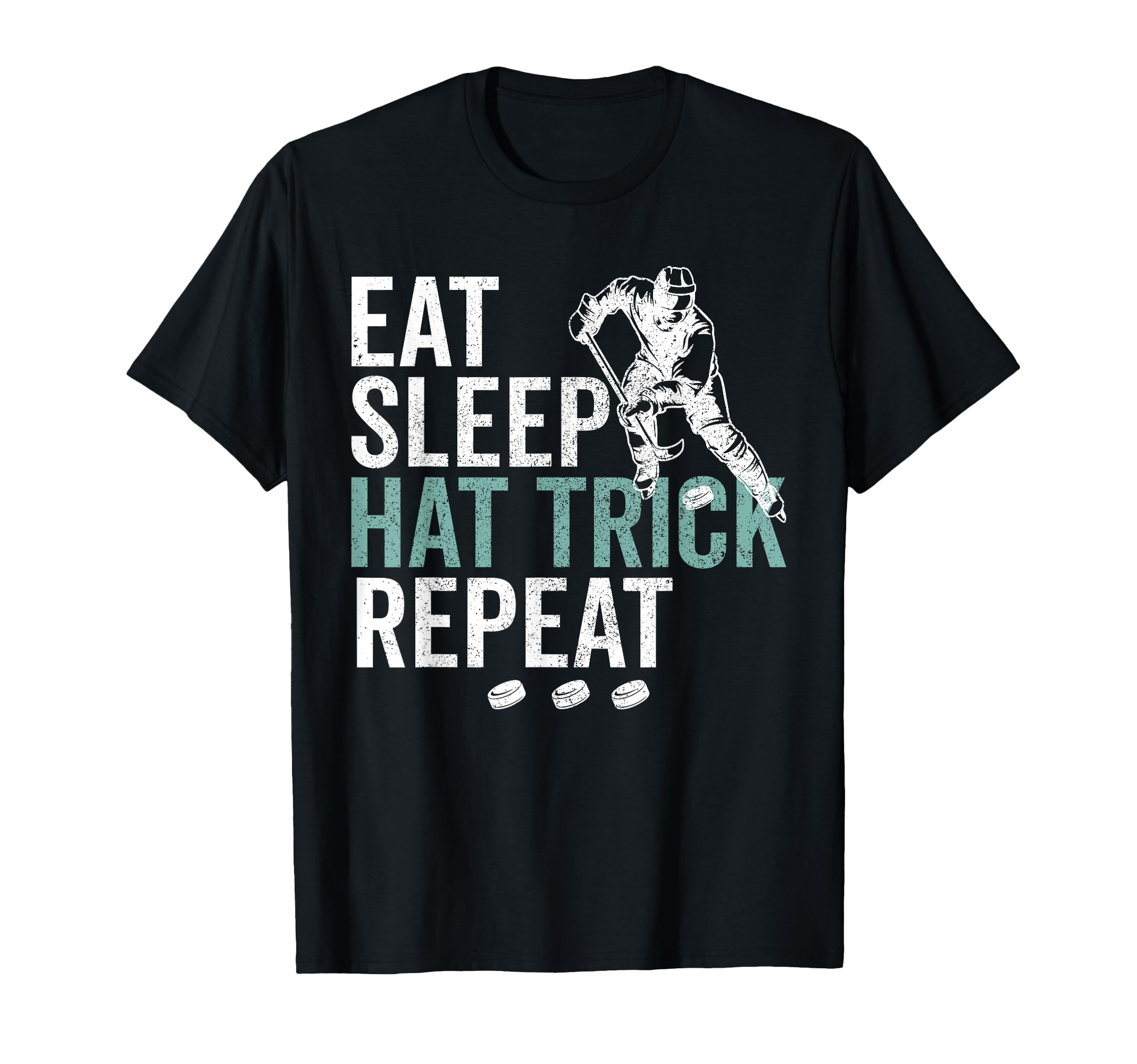 Eat Sleep Hat Trick Repeat Ice Hockey T-Shirt - Novelty Apparel Unisex