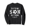 Soccer Mom Thats My Son Out There Sweatshirt - Novelty Apparel Unisex