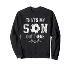 Soccer Mom Thats My Son Out There Sweatshirt - Novelty Apparel Unisex