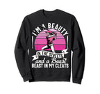 Im Beauty Streets And Beast My Cleats Sweatshirt - Novelty Apparel Unisex