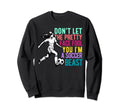 Dont Let Pretty Face Fool You Sweatshirt - Casual Everyday Wear Men Women