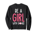 Be Goals I Soccer Sweatshirt - Novelty Apparel Unisex