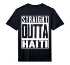 Mens Straight Outta Haiti Haitian T-Shirt - Novelty Apparel Men Women
