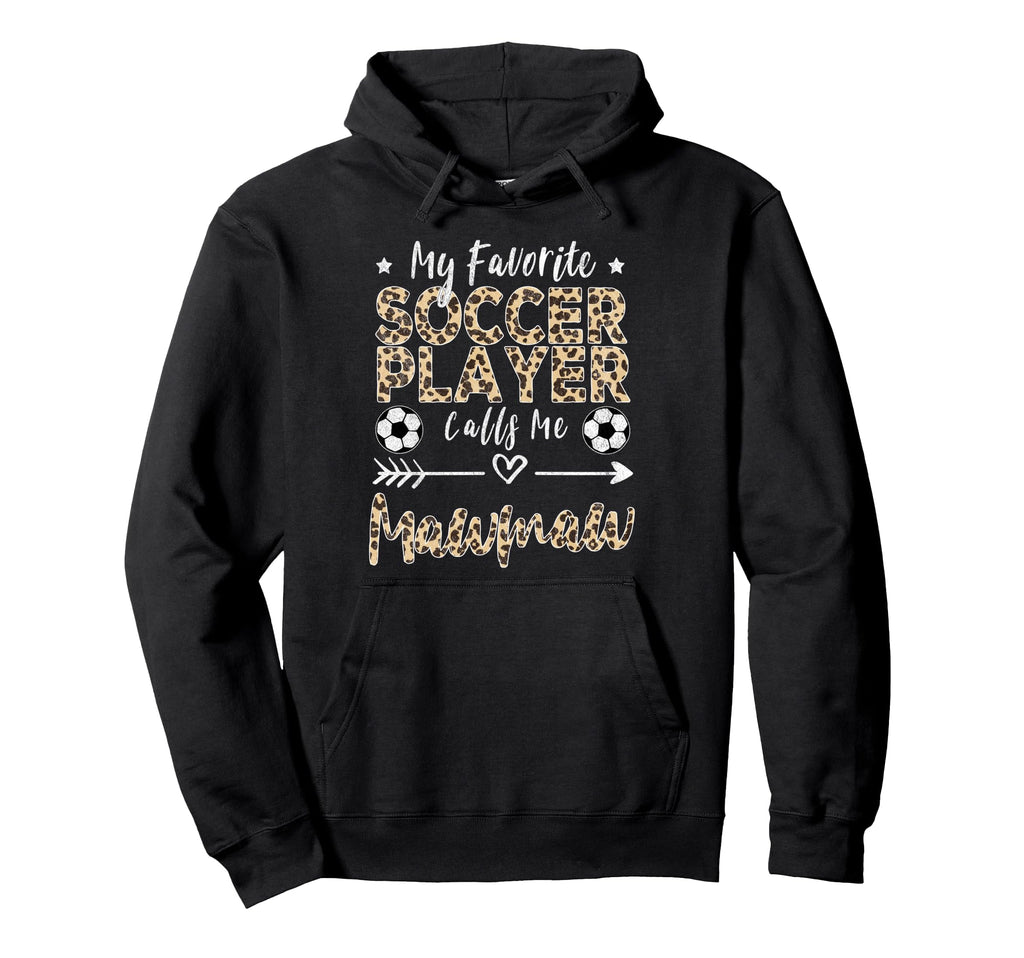 My Favorite Soccer Player Calls Me Mawmaw Hoodie - Novelty Apparel Unisex