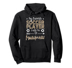 My Favorite Soccer Player Calls Me Mawmaw Hoodie - Novelty Apparel Unisex