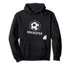 I Am Goalkeeper Football Soccer Goalie Hoodie - Fun Novelty Design Unisex