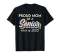 Proud Mom Senior Class 2025 T-Shirt - Casual Everyday Wear Men Women