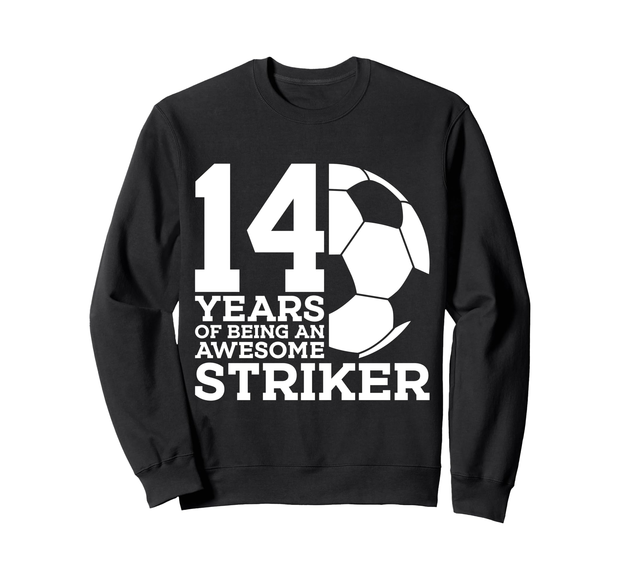 Soccer 14 Years Awesome Soccer Sweatshirt - Fun Novelty Design for Adults