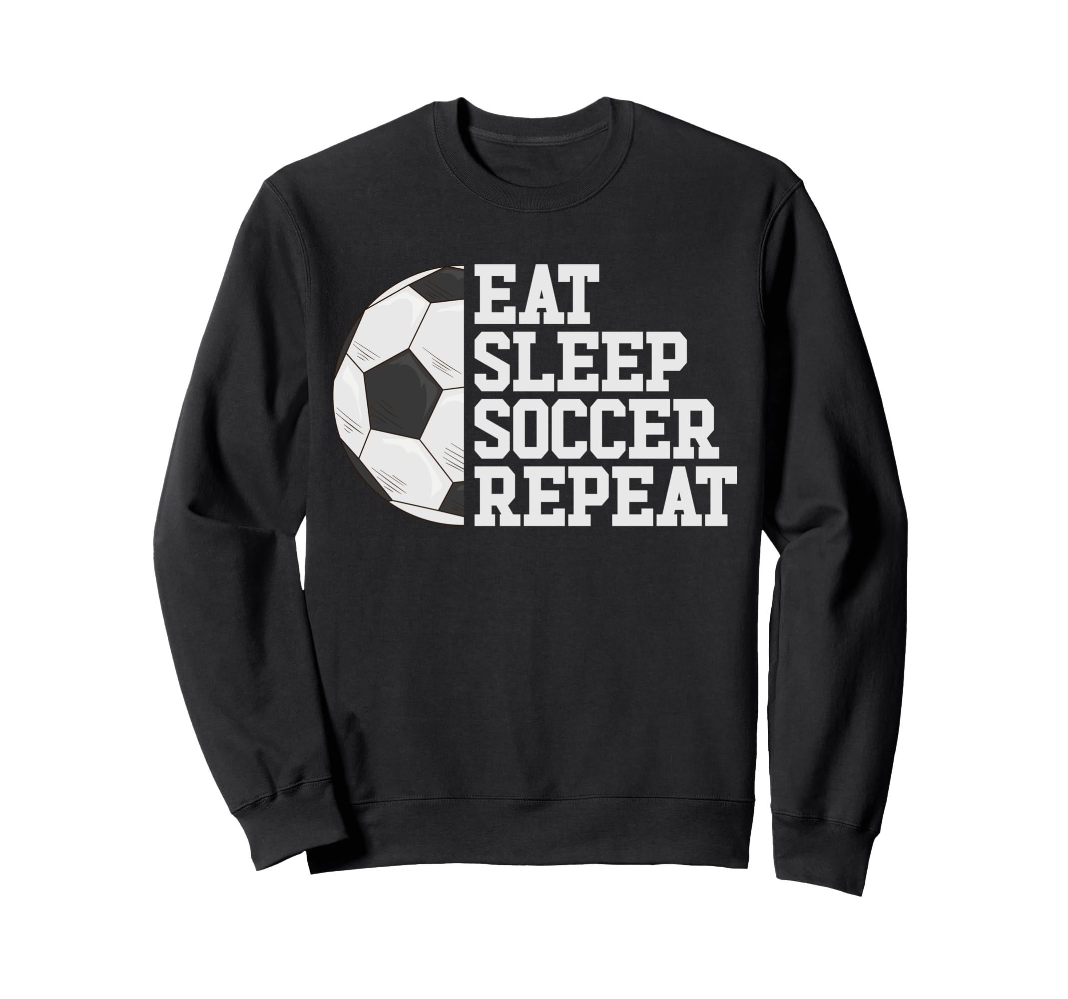 Eat Sleep Soccer Repeat Soccer Sweatshirt - Aesthetic Graphic Men Women