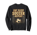 Eat Sleep Soccer Repeat Football Sweatshirt - Minimalist Print Men Women