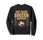 Eat Sleep Soccer Repeat Football Sweatshirt - Minimalist Print Men Women