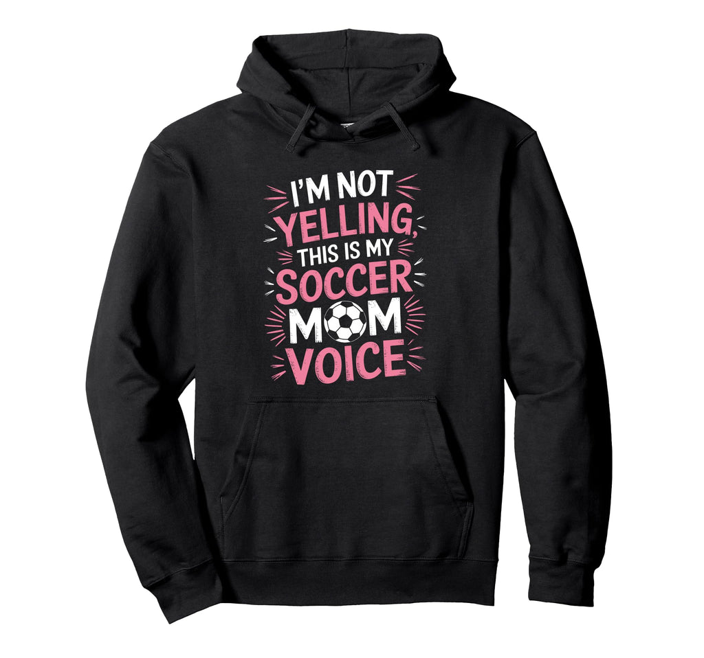 Soccer Mom Voice Funny Soccer Hoodie - Aesthetic Graphic for Adults