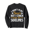 I Dont Play Soccer But I Sweatshirt - Casual Everyday Wear for Adults
