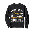 I Dont Play Soccer But I Sweatshirt - Casual Everyday Wear for Adults
