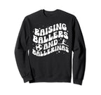 Raising Ballers And Ballerinas Sweatshirt - Trendy Graphic for Adults