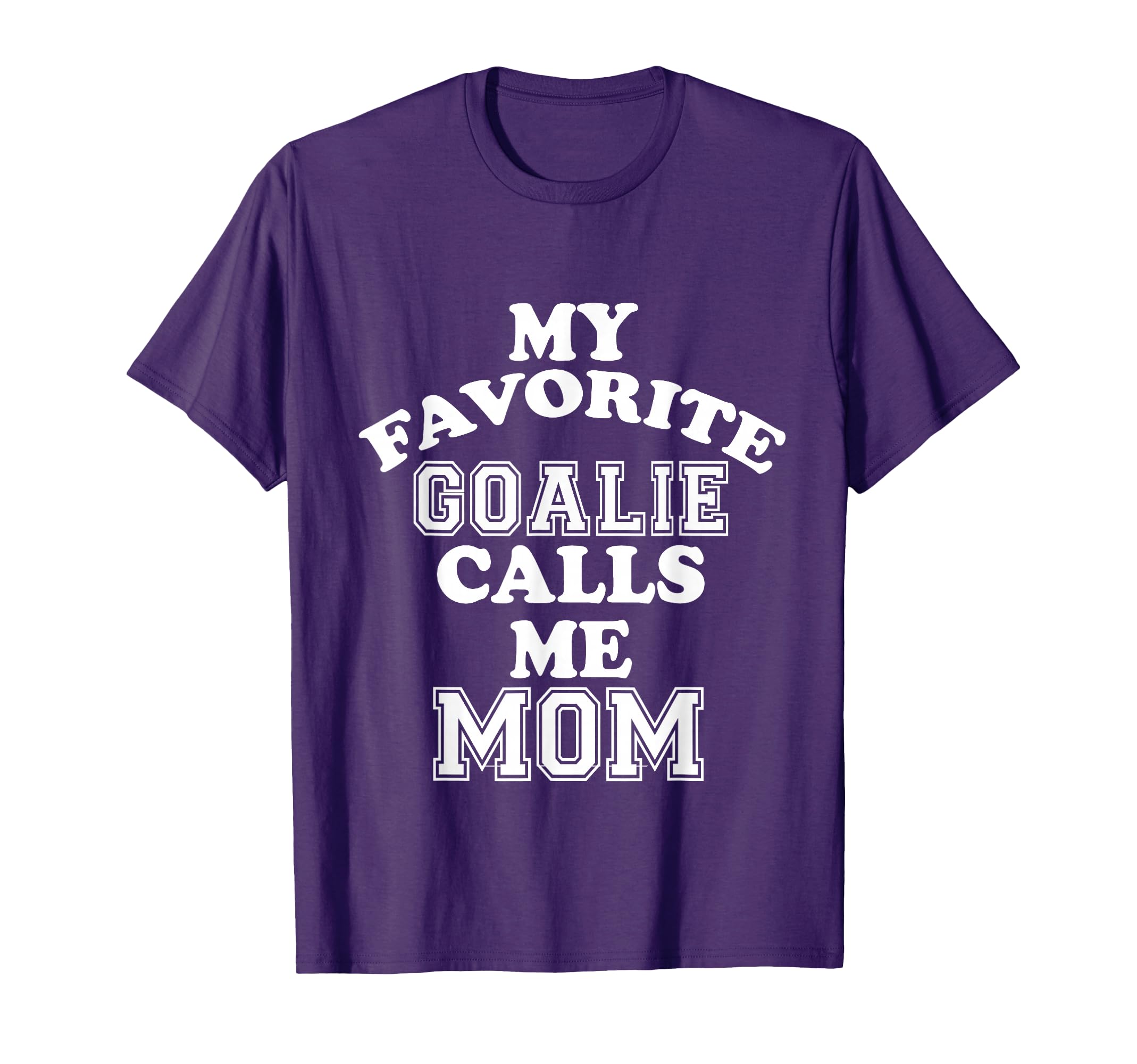 My Favorite Goalie Calls Me Mom Soccer T-Shirt - Graphic Print Unisex
