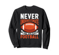 Never Underestimate Who Plays Sweatshirt - Graphic Print for Adults