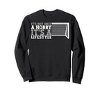 Soccer Funny Its Lifestyle Sweatshirt - Unique Graphic for Adults